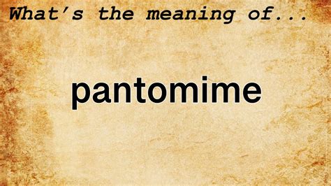 PANTOMIME definition and meaning 